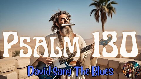 The Watchman’s Cry – A Deep Blues Song from Psalm 130