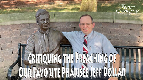 Critiquing the Preaching of Our Favorite Pharisee Jeff Dollar