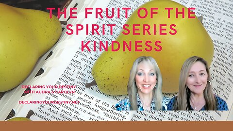 THE FRUIT OF THE SPIRIT - KINDNESS