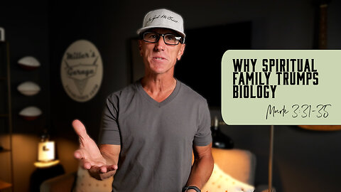 Why Spiritual Family Trumps Biology | Mark 3:31-35