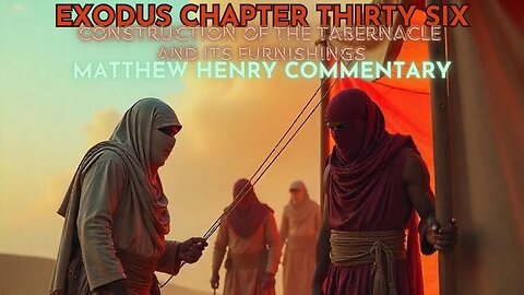 Exodus Chapter 36 Matthew Henry Complete Commentary