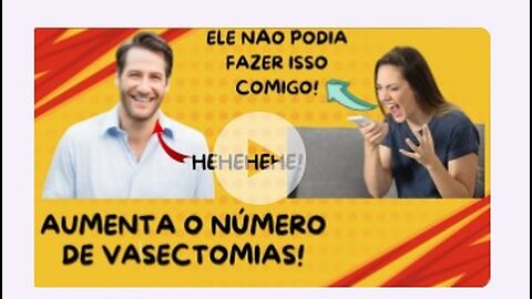 EXCELENTE NOTÍCIA: NÚMERO DE HOMENS QUE ESTÃO FAZENDO VASECTOMIA AUMENTA! UM PROBLEMA A MENOS!