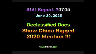 Declassified Docs Show China Rigged 2020 Election, 4745