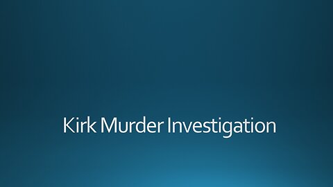 Kirk Murder Investigation