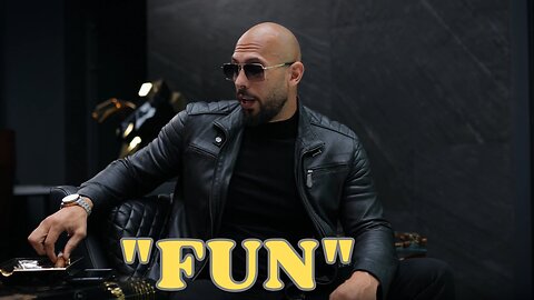 Andrew Tate on "Fun"