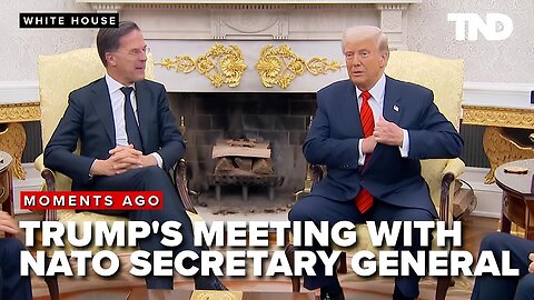 WATCH: President Trump meets with the Secretary General NATO