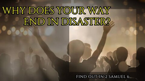 Why Does Your Way End In Disaster?