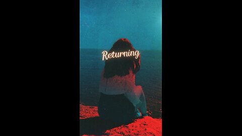 "Returning"