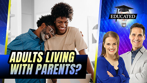 Millions Of Young Adults Living At Home With Their Parents | 401 | Educated