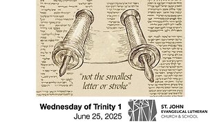 Wednesday of Trinity 1 — June 25, 2025