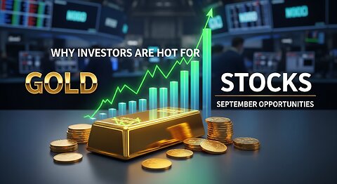 Why investors are hot for gold, stock market opportunities in September