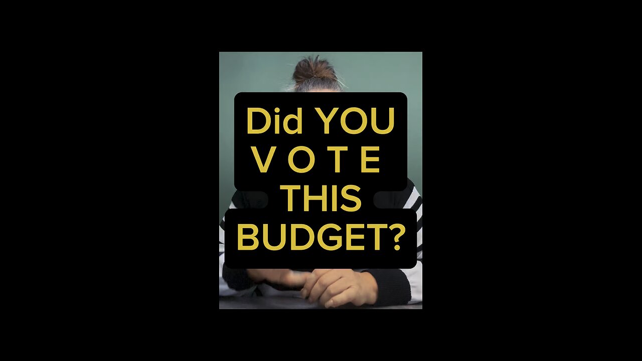 Did You Vote For This Budget? 😟