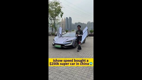 ishow speed bought a $250k super car in china😱