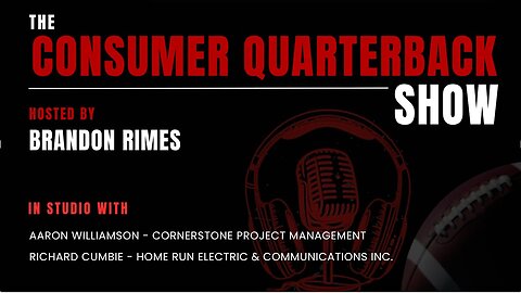 Consumer Quarterback Show: Episode 2223 with Aaron Williamson & Richard Cumbie