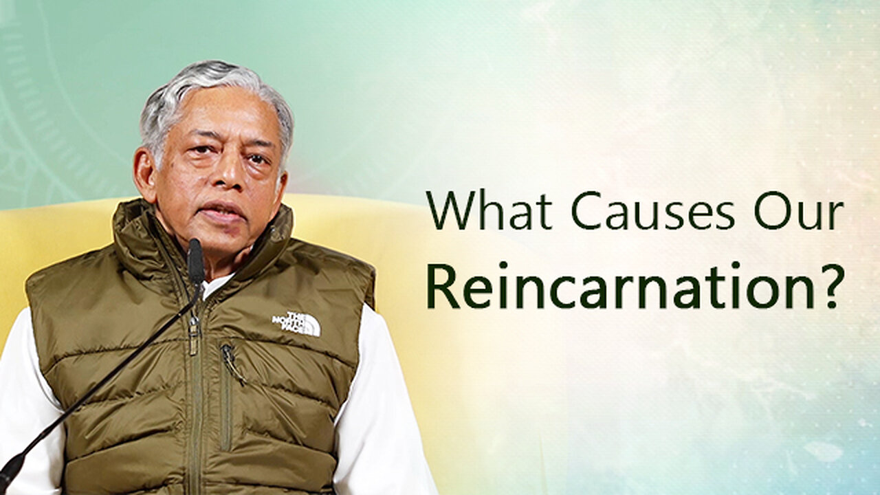 What Causes Our Reincarnation? | The Cycle of Birth and Death