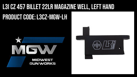 L3I CZ 457 Billet 22LR Magazine Well, Left Hand - L3CZ-MGW-LH