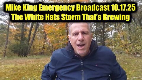 Mike King Emergency Broadcast 10.17.25 - The White Hats Storm That’s Brewing