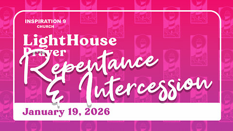 Lighthouse Prayer: Repentance & Intercession // January 19, 2026
