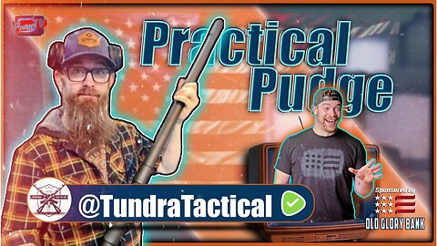 🟡Practical Pudge Ep 59 | Tundra Tactical - Building a Guntube Community Under Youtube Censoroship