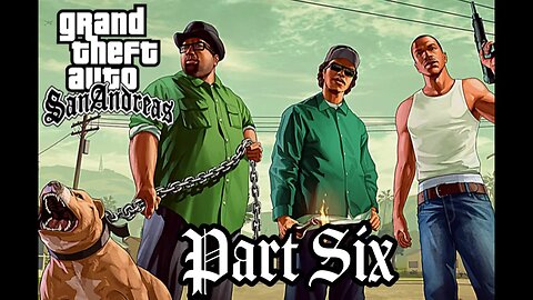 GTA San Andreas: Start Of A Business Empire (Part 6)
