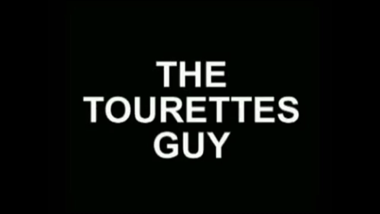 Best of Tourettes Guy (1 of 4)