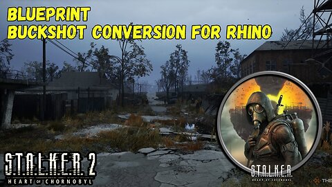 STALKER 2 | Buckshot Conversion Blueprint for RHINO Revolver