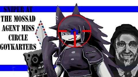 the sniper at the mossad agent miss circle GOYYYYkarters (reupload)