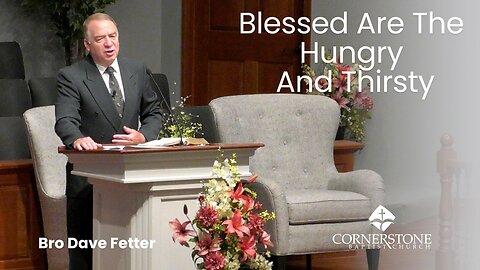 Blessed Are The Hungry And Thirsty--Sun PM--May 18, 2025