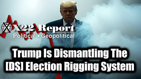 New X22 Report May 23 - Trump Is Dismantling The [DS] Election Rigging System, Obamagate Exposed