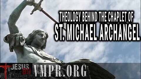16 Jun 25, Jesus 911: Theology Behind the Chaplet of St. Michael Archangel