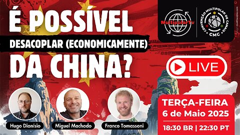 É POSSÍVEL DESACOPLAR (economicamente) DA CHINA?