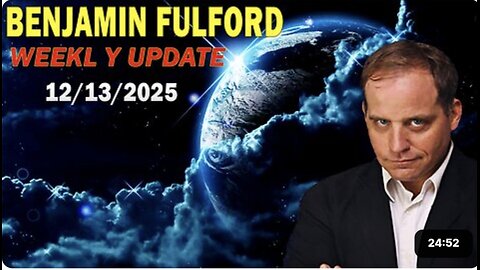 Benjamin Fulford Update Today Update December 13, 2025 - Benjamin Fulford Full Report