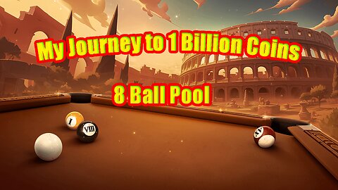 🎱 My Journey to 1 Billion Coins in 8 Ball Pool