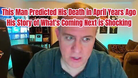 This Man Predicted His Death in April Years Ago.. His Story of What's Coming Next is Shocking