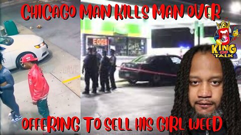 CHICAGO MAN KILLS MAN FOR TRYING TO SELL HIS GIRLFRIEND WEED