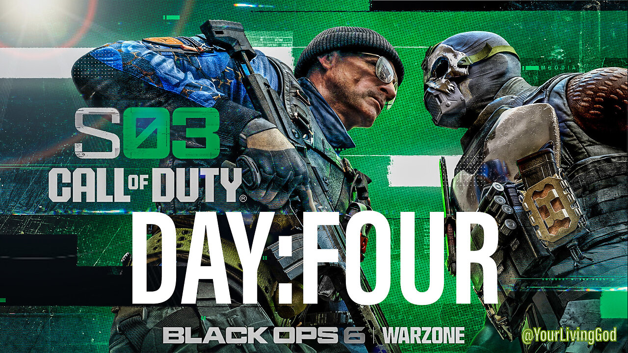 Call of Duty : BLACK OPS 6 : SEASON THREE : DAY FOUR