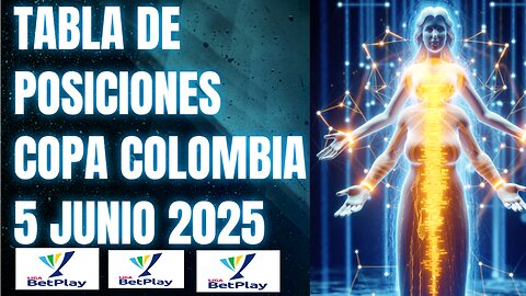 TABLA DE POSICIONES COPA COLOMBIA, 5 JUNIO 2025, Y GOLEADORES CRYPENATO, BETPLAY
