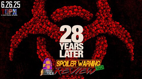 28 Years Later (2025) 🚨SPOILER WARNING🚨Review LIVE | 6.26.25
