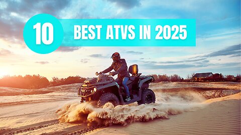 Top 10 Atvs In 2025!