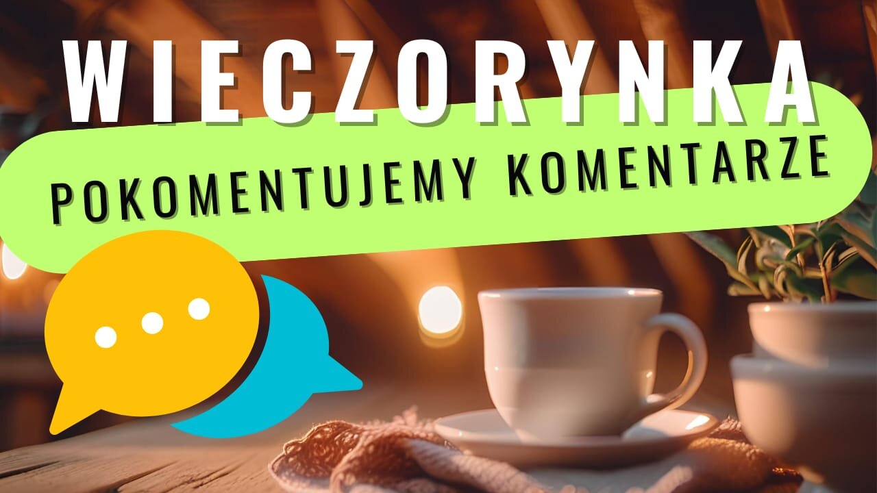 Wieczorynka - Pokomentujemy komentarze