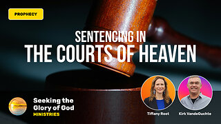 Sentencing in the Courts of Heaven (PROPHETIC VISION) - Tiffany Root & Kirk VandeGuchte