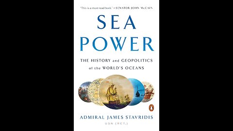 Sea Power: The History and Geopolitics of the World's Oceans by James Stavridis | Geopolitics