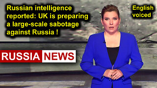Russian intelligence reported: UK is preparing a large-scale sabotage against Russia!