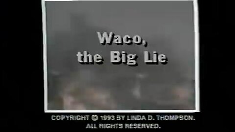 Waco - The Big Lie