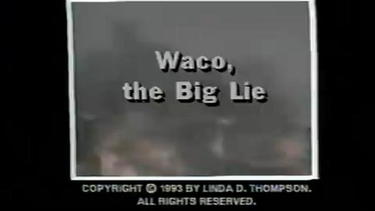 Waco - The Big Lie