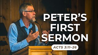 Peter’s First Sermon — Acts 3:11–26