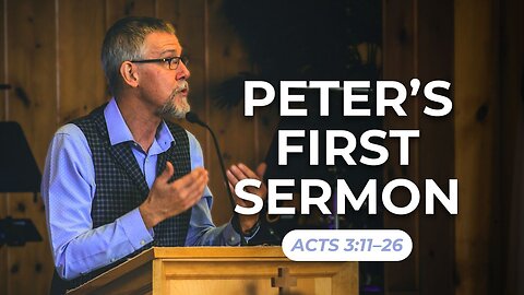 Peter’s First Sermon — Acts 3:11–26