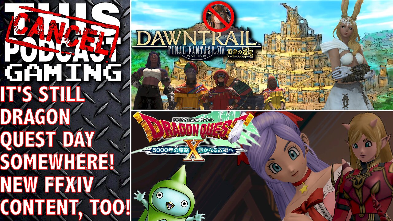 FINAL FANTASY XIV'S OCCULT CRESCENT, DRAGON QUEST X FOR DQ DAY! (It's Still DQ Day, Right?)