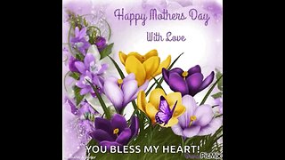 Happy Mother’s Day! (2025) 👩🎁💐💝👩‍🍼 ❤️