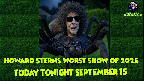 Today Tonight Sept 15th - Strong candidate for one of Howard Sterns worst shows